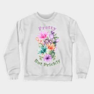 Pretty But Prickly Crewneck Sweatshirt